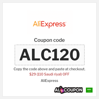 Coupon for AliExpress (ALC120) $29 (110 Saudi riyal) OFF