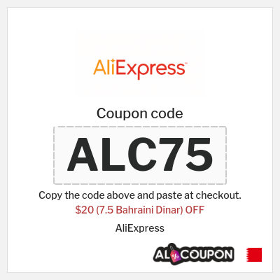 Coupon for AliExpress (ALC75) $20 (7.5 Bahraini Dinar) OFF