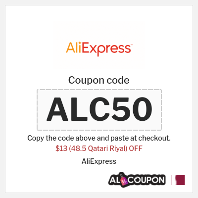 Coupon for AliExpress (ALC50) $13 (48.5 Qatari Riyal) OFF