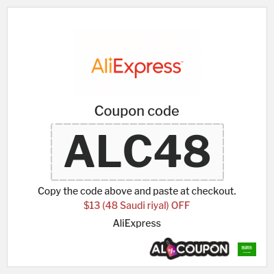 Coupon for AliExpress (ALC48) $13 (48 Saudi riyal) OFF