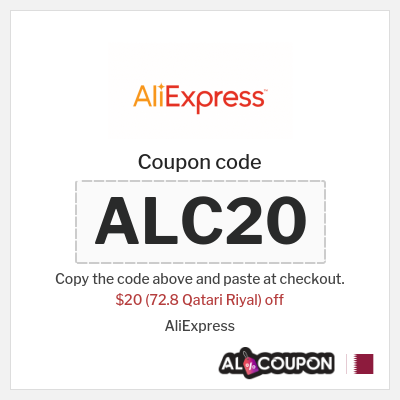 Coupon for AliExpress (ALC20) $20 (72.8 Qatari Riyal) off