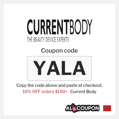 Coupon for Current Body (YALA) 10% OFF orders $150+