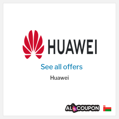 Coupon discount code for Huawei 100 Omani Rial Off