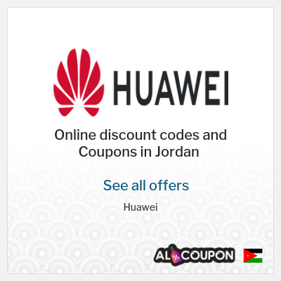 Coupon discount code for Huawei 100 Jordanian Dinar Off
