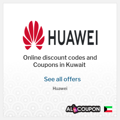 Coupon discount code for Huawei 100 Kuwaiti dinar Off