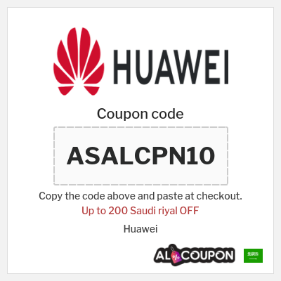 Coupon for Huawei (ASALCPN10) Up to 200 Saudi riyal OFF
