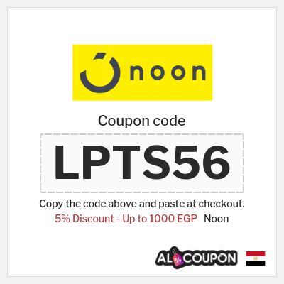 Coupon for Noon (LPTS56) 5% Discount - Up to 1000 EGP