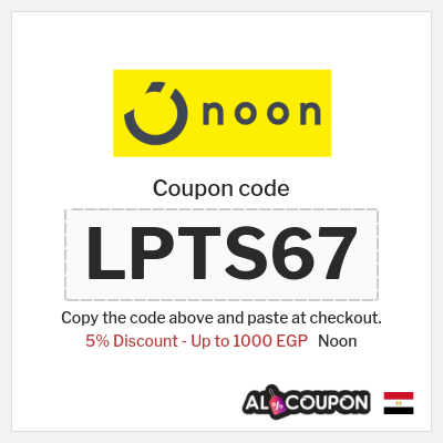 Coupon for Noon (LPTS67) 5% Discount - Up to 1000 EGP