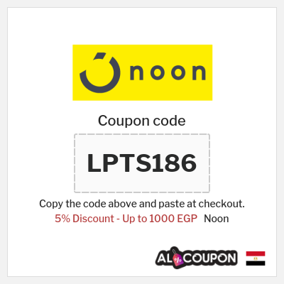 Coupon for Noon (LPTS186) 5% Discount - Up to 1000 EGP