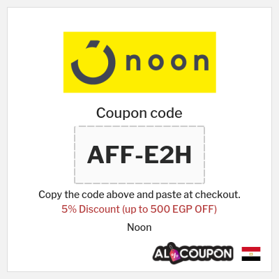 Coupon for Noon (AFF-E2H) 5% Discount (up to 500 EGP OFF)