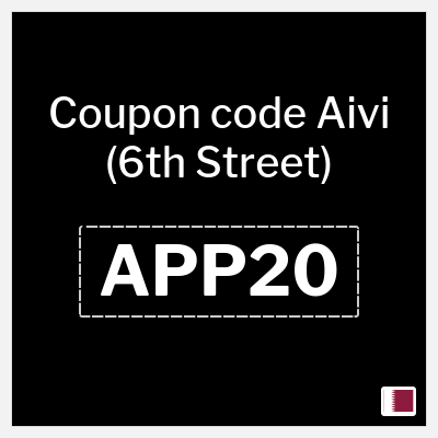 Aivi (6th Street) Coupon (APP20) 6th Street Coupon Code Qatar