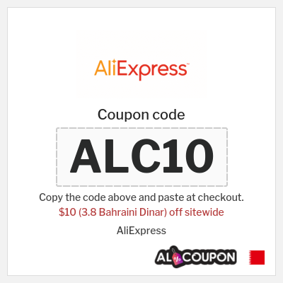Coupon for AliExpress (ALC10) $10 (3.8 Bahraini Dinar) off sitewide