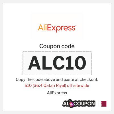 Coupon for AliExpress (ALC10) $10 (36.4 Qatari Riyal) off sitewide