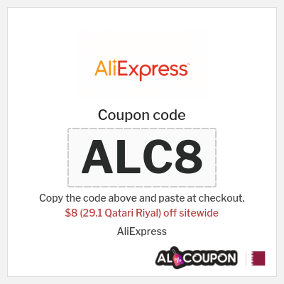 Coupon for AliExpress (ALC8) $8 (29.1 Qatari Riyal) off sitewide