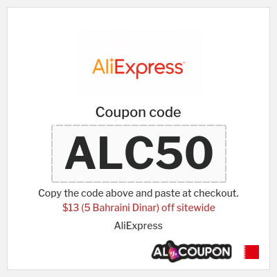 Coupon for AliExpress (ALC50) $13 (5 Bahraini Dinar) off sitewide