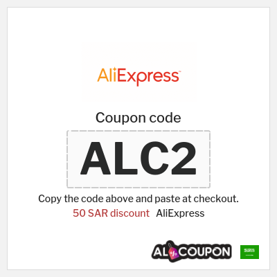 Coupon for AliExpress (ALC2) 50 SAR discount