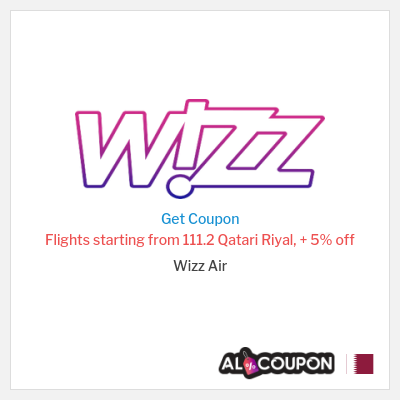 Coupon for Wizz Air Flights starting from 111.2 Qatari Riyal, + 5% off 