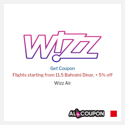 Coupon for Wizz Air Flights starting from 11.5 Bahraini Dinar, + 5% off 