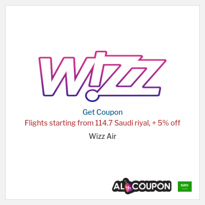 Coupon for Wizz Air Flights starting from 114.7 Saudi riyal, + 5% off 