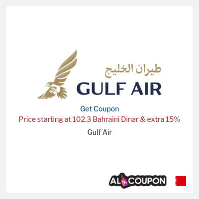 Coupon for Gulf Air Price starting at 102.3 Bahraini Dinar & extra 15% 