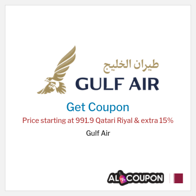 Coupon for Gulf Air Price starting at 991.9 Qatari Riyal & extra 15% 