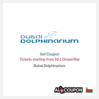 Coupon for Dubai Dolphinarium Tickets starting from 10.1 Omani Rial
