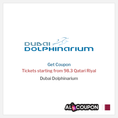 Coupon for Dubai Dolphinarium Tickets starting from 98.3 Qatari Riyal