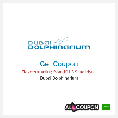 Coupon for Dubai Dolphinarium Tickets starting from 101.3 Saudi riyal