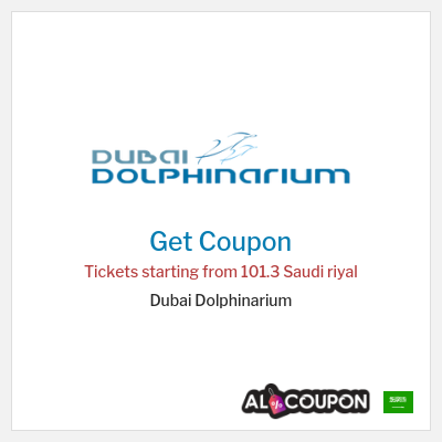Coupon for Dubai Dolphinarium Tickets starting from 101.3 Saudi riyal