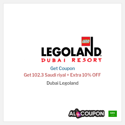 Coupon for Dubai Legoland Get 102.3 Saudi riyal + Extra 10% OFF
