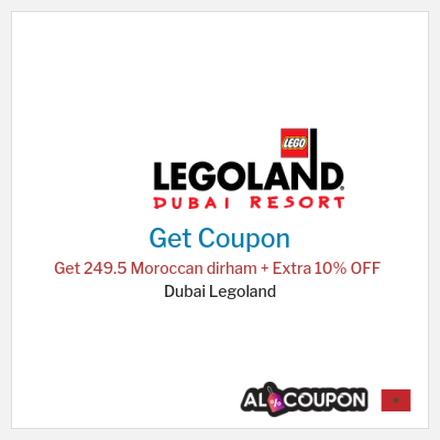 Coupon for Dubai Legoland Get 249.5 Moroccan dirham + Extra 10% OFF
