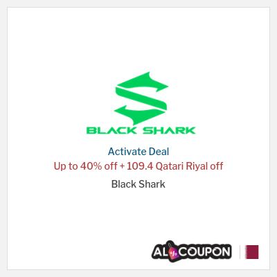 Special Deal for Black Shark Up to 40% off + 109.4 Qatari Riyal off