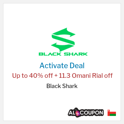 Special Deal for Black Shark Up to 40% off + 11.3 Omani Rial off