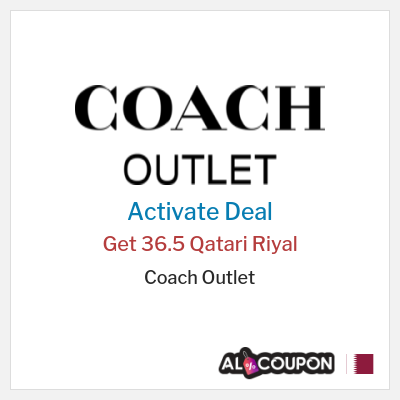 Special Deal for Coach Outlet Get 36.5 Qatari Riyal