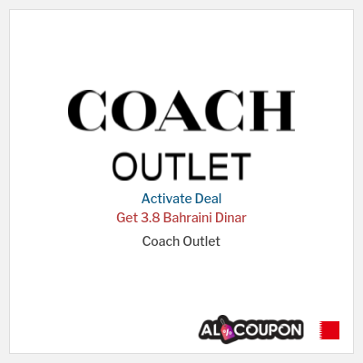 Special Deal for Coach Outlet Get 3.8 Bahraini Dinar