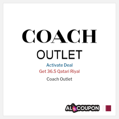Special Deal for Coach Outlet Get 36.5 Qatari Riyal