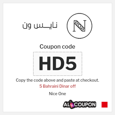 Coupon for Nice One (HD1
) 5 Bahraini Dinar off