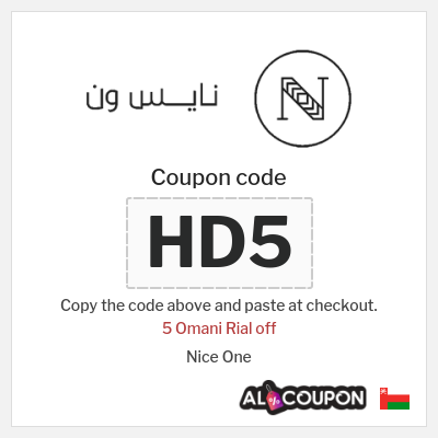 Coupon for Nice One (HD1
) 5 Omani Rial off