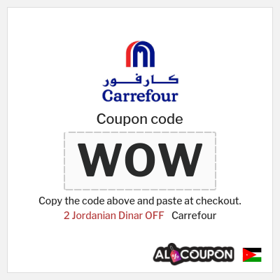 Coupon for Carrefour (WOW) 2 Jordanian Dinar OFF