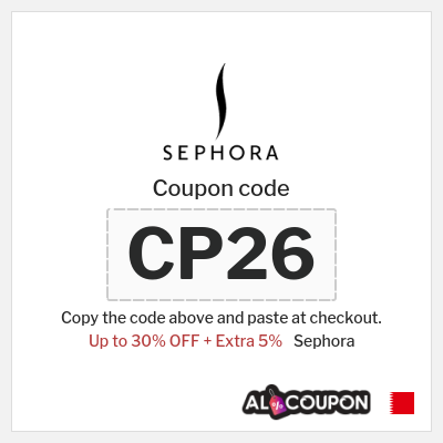 Sephora Coupon (CP26) Sephora discount code Bahrain