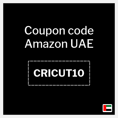 Coupon for Amazon UAE (CRICUT10) 10% OFF