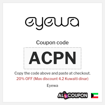 Coupon for Eyewa (ACPN) 20% OFF (Max discount 4.2 Kuwaiti dinar)