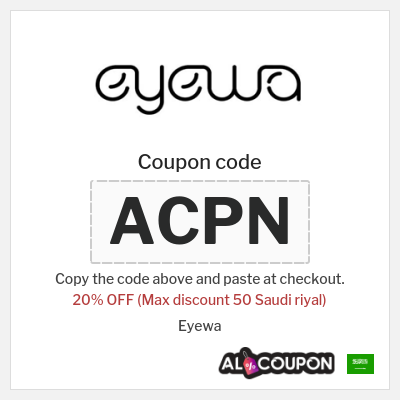 Coupon for Eyewa (ACPN) 20% OFF (Max discount 50 Saudi riyal)