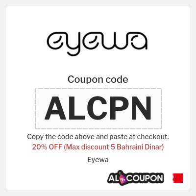 Coupon for Eyewa (ALCPN) 20% OFF (Max discount 5 Bahraini Dinar)
