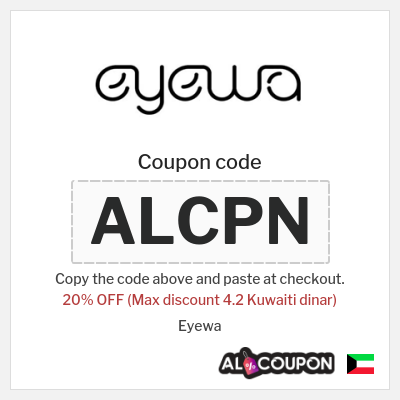 Coupon for Eyewa (ALCPN) 20% OFF (Max discount 4.2 Kuwaiti dinar)