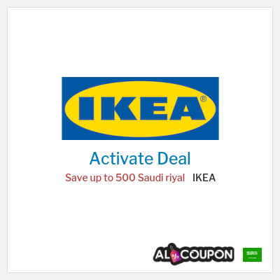 Special Deal for IKEA Save up to 500 Saudi riyal