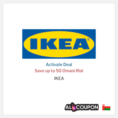 Special Deal for IKEA Save up to 50 Omani Rial