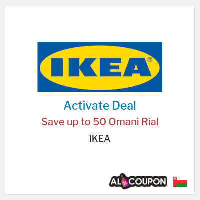 Special Deal for IKEA Save up to 50 Omani Rial