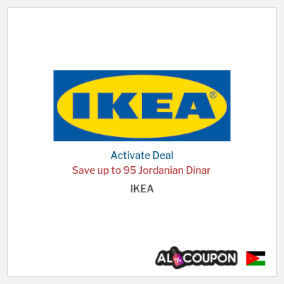 Special Deal for IKEA Save up to 95 Jordanian Dinar