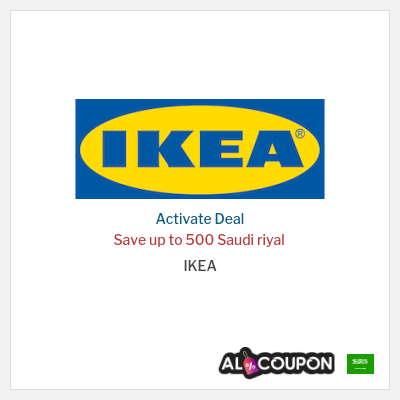 Special Deal for IKEA Save up to 500 Saudi riyal